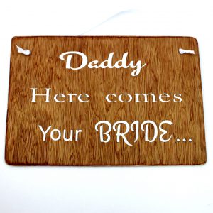 daddy here comes your bride sign